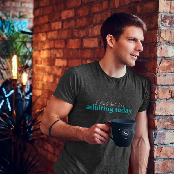 I don't feel like adulting Unisex Tee Thumbnail