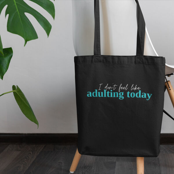 I don't feel like adulting Tote Bag Thumbnail